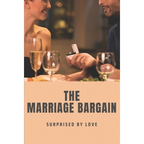(영문도서) The Marriage Bargain: Surprised By Love: Romance Fiction Short Stories Paperback, Independently Published, English, 9798469934875