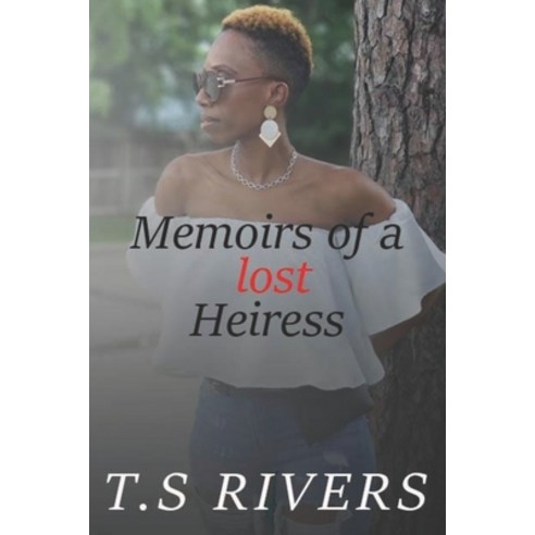 Memoirs of a Lost Heiress Paperback, Independently Published, English, 9798608454509