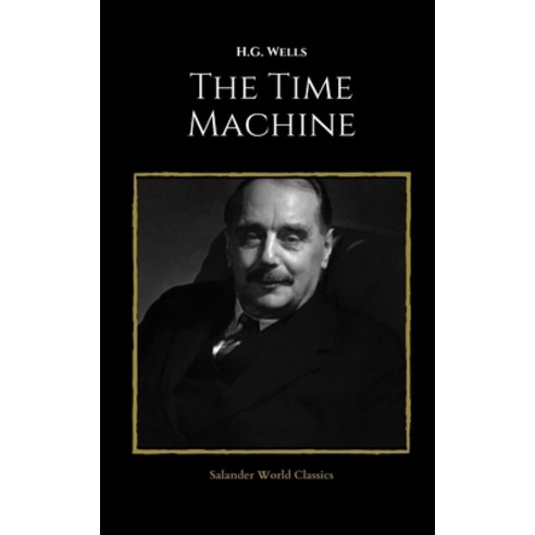 The Time Machine by H.G. Wells Paperback, Independently Published, English, 9798731585484