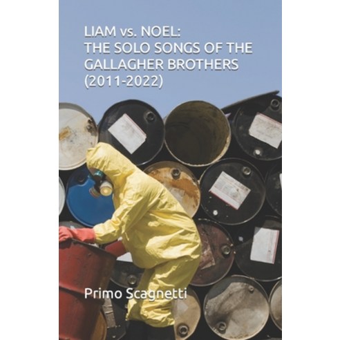 (영문도서) LIAM vs. NOEL: The Solo Songs of the Gallagher Brothers (2011-2022) Paperback, Independently Published, English, 9798371022530
