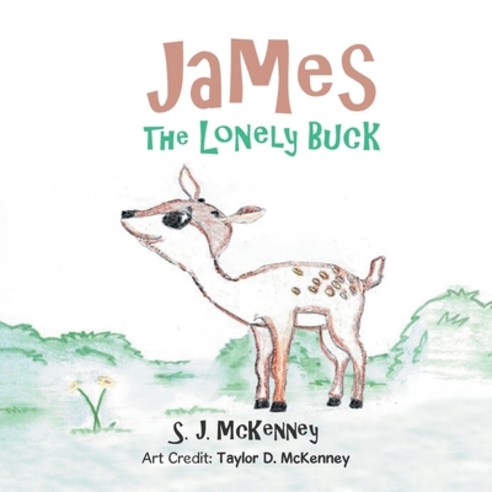 James the Lonely Buck Paperback, Authorhouse