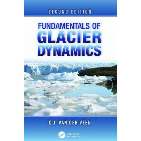 Fundamentals of Glacier Dynamics Paperback, CRC Press