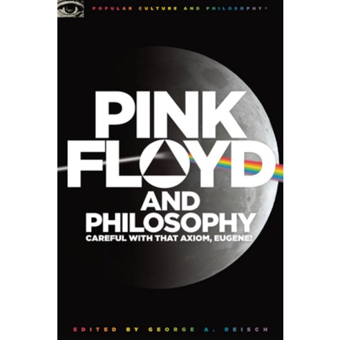 (영문도서) Pink Floyd and Philosophy: Careful with That Axiom Eugene! Paperback, Open Court, English, 9780812696363