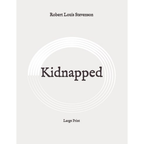 Kidnapped: Large Print Paperback, Independently Published