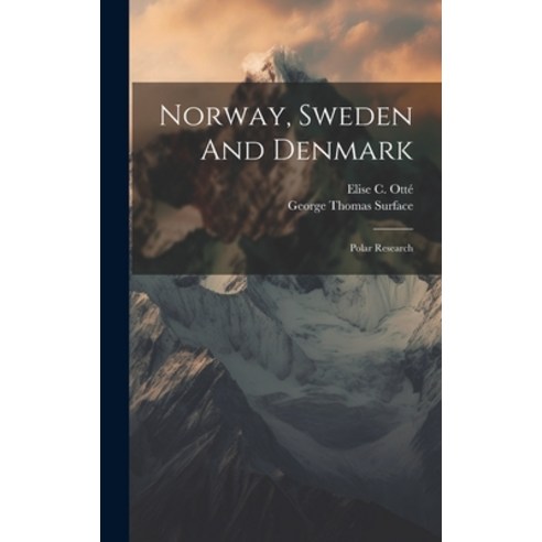(영문도서) Norway Sweden And Denmark: Polar Research Hardcover, Legare Street Press, English, 9781020589966