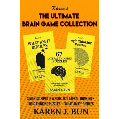 (영문도서) The Ultimate Brain Game Collection: 3 Manuscripts In A Book 67 Lateral Thinking + Logic Thin... Paperback, Independently Published, English, 9781095607978