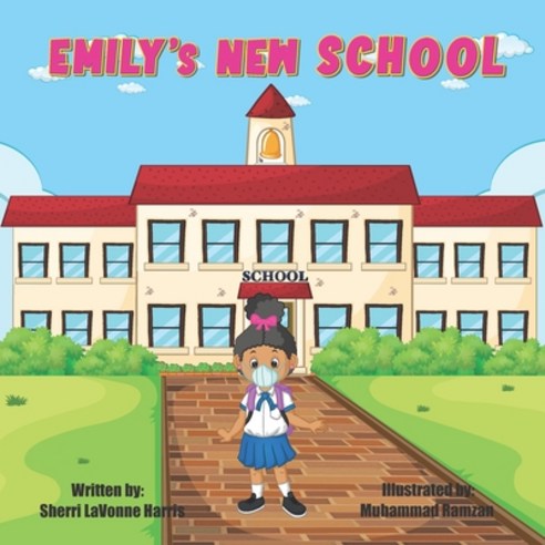 (영문도서) Emily''s New School Paperback, Independently Published, English, 9798543680612