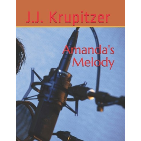 (영문도서) Amanda''s Melody Paperback, Independently Published, English, 9798501099999