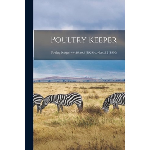 (영문도서) Poultry Keeper; v.46: no.1 (1929)-v.46: no.12 (1930) Paperback, Hassell Street Press