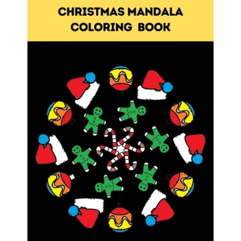 Christmas Mandala Coloring Book: Unique Christmas Mandalas Coloring Pages Stress Relieving Christma... Paperback, Independently Published, English, 9798572775068