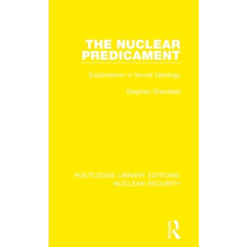 The Nuclear Predicament: Explorations in Soviet Ideology Hardcover, Routledge, English, 9780367543259