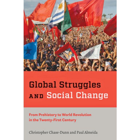 Global Struggles and Social Change: From Prehistory to World Revolution in the Twenty-First Century Paperback, Johns Hopkins University Press