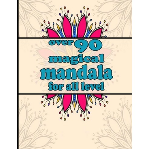 over 90 magical mandala for all level: Mandala Coloring Book with Great Variety of Mixed Mandala Des... Paperback, Independently Published, English, 9798736184699