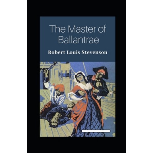 (영문도서) The Master of Ballantrae Annotated Paperback, Independently Published, English, 9798747069435
