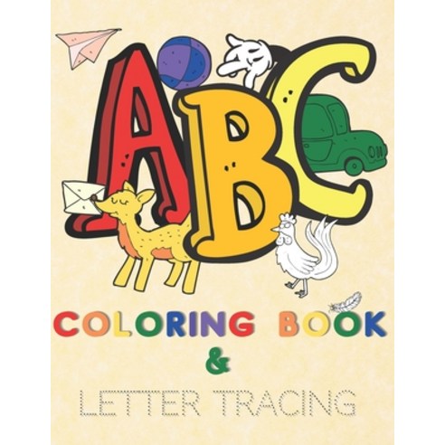 ABC Coloring Book and Letter Tracing: Coloring Activity Book for Preschool Children Ages 3+ Paperback, Independently Published, English, 9798582403388