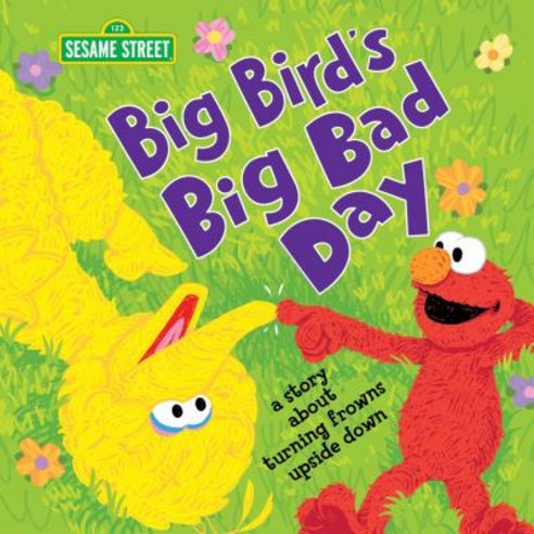 Big Bird''s Big Bad Day: A Story about Turning Frowns Upside Down Hardcover, Sourcebooks Wonderland, English, 9781492694625