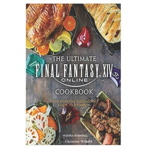 (영문도서) The Ultimate: Final Fantasy XIV Cookbook: The Essential Culinarian Guide to Hydaelyn Paperback, Independently Published, English, 9798450712413