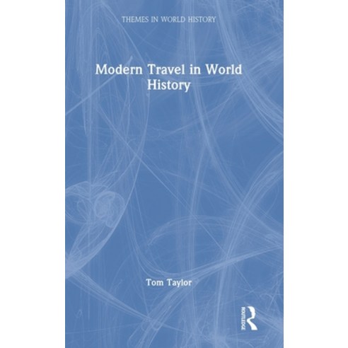 (영문도서) Modern Travel in World History Hardcover, Routledge, English, 9780367768249