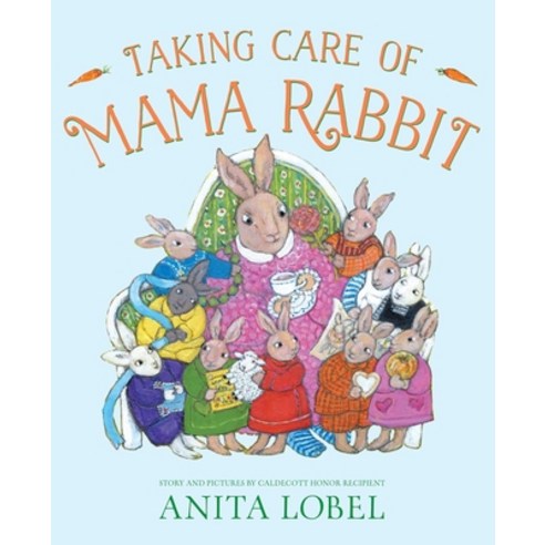 Taking Care of Mama Rabbit Hardcover, Simon & Schuster/Paula Wiseman Books