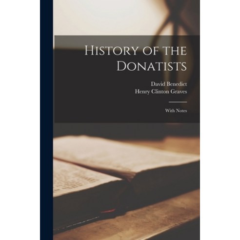 (영문도서) History of the Donatists: With Notes Paperback, Legare Street Press, English, 9781014857484