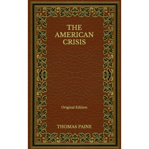 The American Crisis - Original Edition Paperback, Independently Published, English, 9798563628281