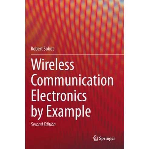 Wireless Communication Electronics by Example Hardcover, Springer, English, 9783030594978