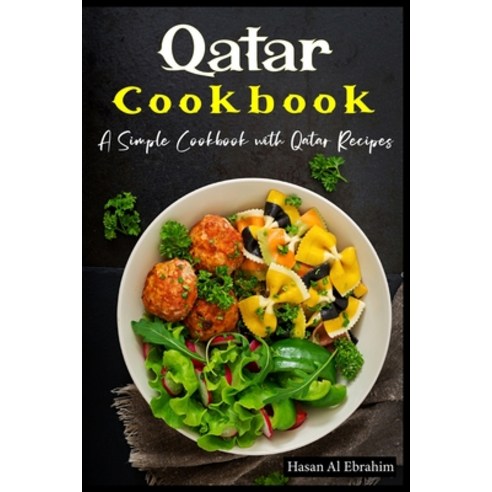 (영문도서) Qatar Cookbook: A Simple Cookbook with Qatar Recipes Paperback, Independently Published, English, 9798365904569
