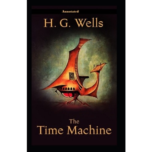 (영문도서) The Time Machine Annotated Paperback, Independently Published, English, 9798511091754