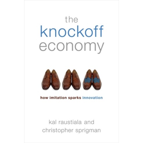 (영문도서) Knockoff Economy: How Imitation Sparks Innovation Hardcover, Oxford University Press, USA, English, 9780195399783