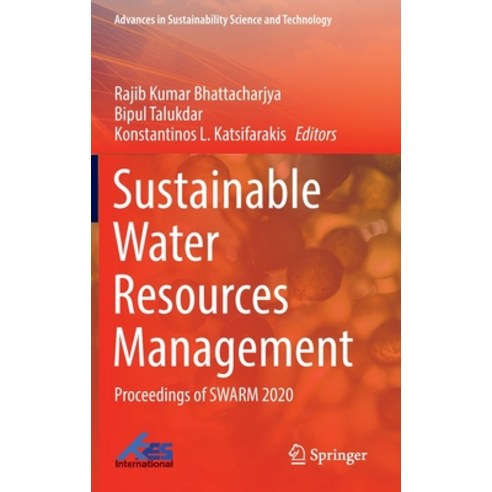 (영문도서) Sustainable Water Resources Management: Proceedings of SWARM 2020 Hardcover, Springer, English, 9789811675348