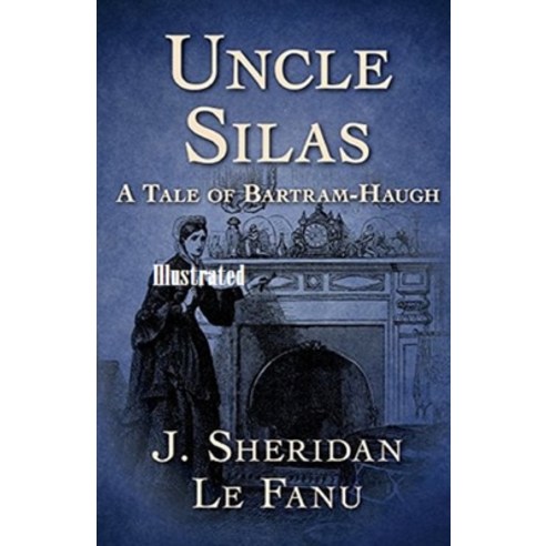 (영문도서) Uncle Silas Illustrated Paperback, Independently Published, English, 9798746634115