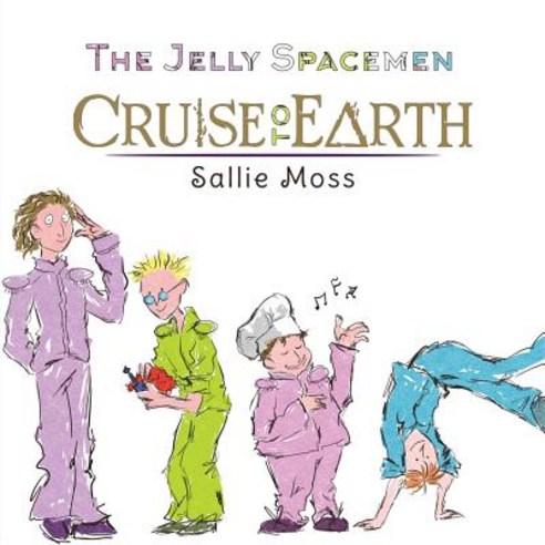 The Jelly Spacemen: Cruise to Earth Paperback, Austin Macauley