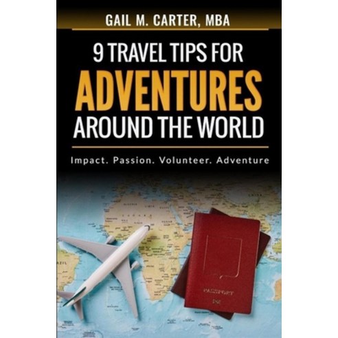 (영문도서) Nine Travel Tips for Adventures Around the World Paperback, Independently Published, English, 9781797553979