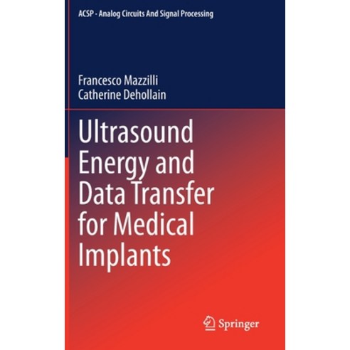 Ultrasound Energy and Data Transfer for Medical Implants Hardcover, Springer