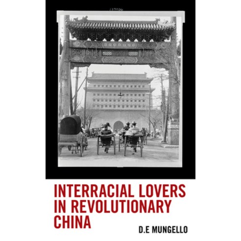 (영문도서) Interracial Lovers in Revolutionary China Hardcover, Rowman & Littlefield Publis..., English, 9781538176252