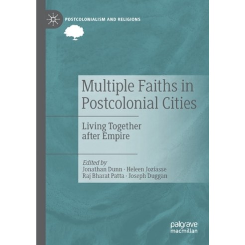 Multiple Faiths in Postcolonial Cities: Living Together After Empire Paperback, Palgrave MacMillan