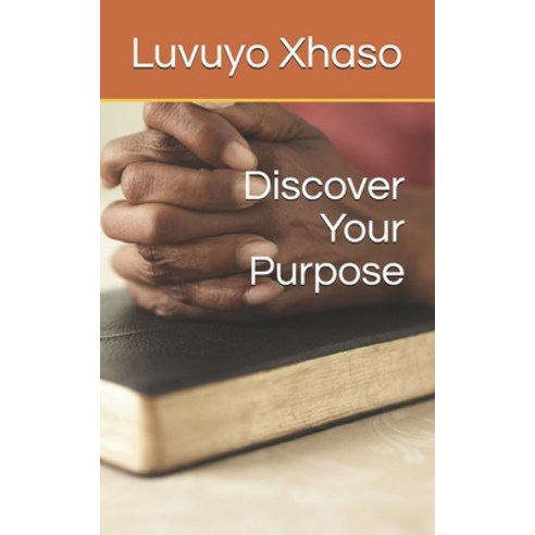 Discover Your Purpose Paperback, Independently Published, English, 9798715732484