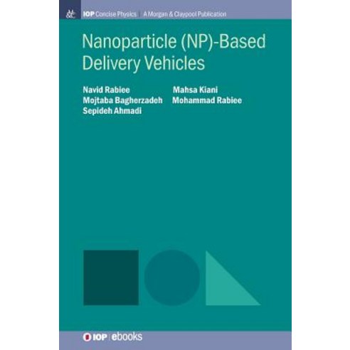 (영문도서) Nanoparticle (NP)-Based Delivery Vehicles Hardcover, Iop Concise Physics, English, 9781643274539