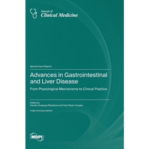 (영문도서) Advances in Gastrointestinal and Liver Disease: From Physiological Mechanisms to Clinical Pra... Hardcover, Mdpi AG, English, 9783725801299