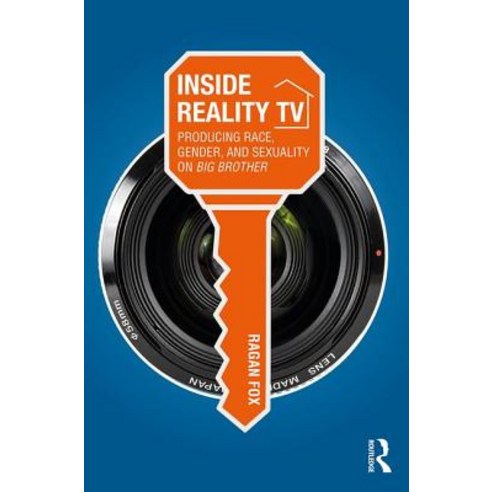 Inside Reality TV: Producing Race Gender and Sexuality on Big Brother Paperback, Routledge, English, 9781138065574