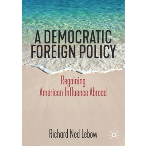 (영문도서) A Democratic Foreign Policy: Regaining American Influence Abroad Paperback, Palgrave MacMillan, English, 9783030215187