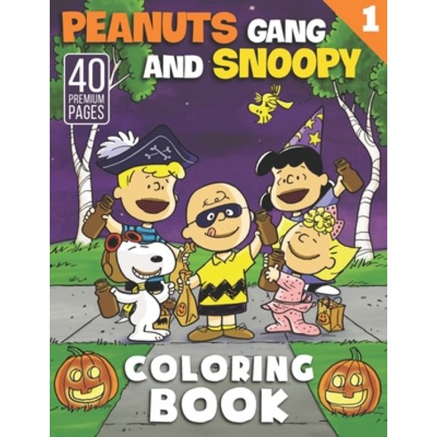 Peanuts Gang And Snoopy Coloring Book Vol1: Funny Coloring Book With 40 Images For Kids of all ages ... Paperback, Independently Published