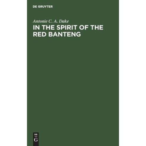 (영문도서) In the Spirit of the Red Banteng: Indonesian Communists Between Moscow and Peking 1959-1965 Hardcover, Walter de Gruyter, English, 9783111269351