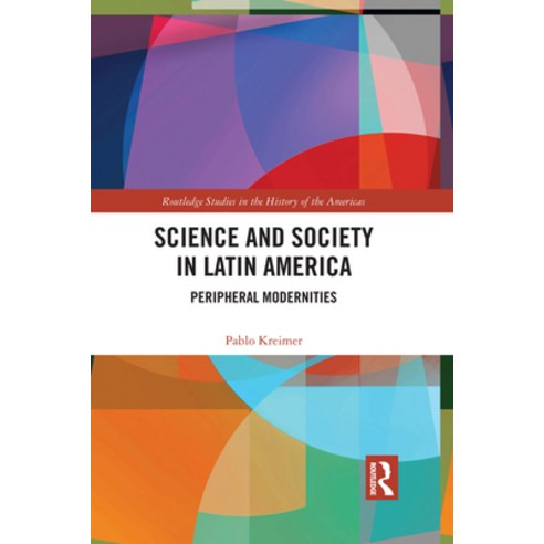 Science and Society in Latin America: Peripheral Modernities Paperback, Routledge, English, 9781032093260