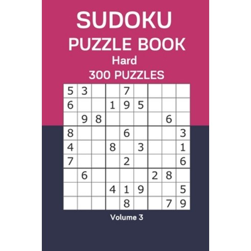 Sudoku Puzzle Book Hard: 300 Puzzles Volume 3 Paperback, Independently Published