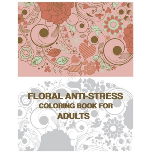 Floral Anti-Stress Coloring Book for Adult: Arteza Adult Coloring Book Floral Designs 50 Sheets 10... Paperback, Independently Published, English, 9798580915104