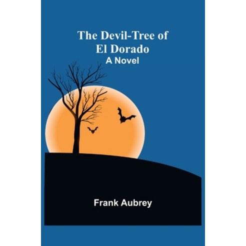 (영문도서) The Devil-Tree of El Dorado A Novel Paperback, Alpha Edition, English, 9789354847042