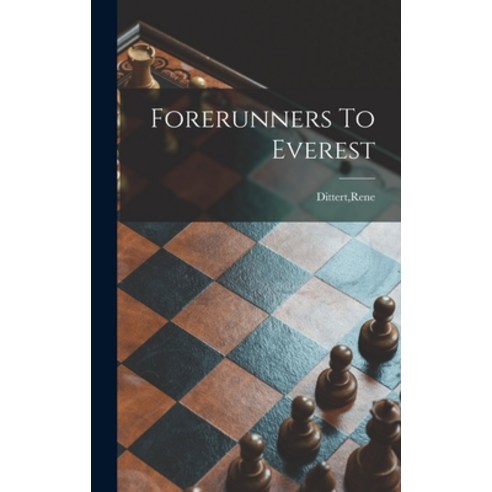 (영문도서) Forerunners To Everest Hardcover, Hassell Street Press, English, 9781014067715