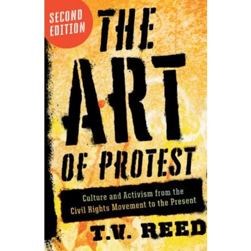 The Art of Protest: Culture and Activism from the Civil Rights Movement to the Present Paperback, University of Minnesota Press, English, 9781517906214