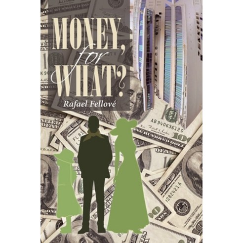 (영문도서) Money For What? Paperback, Page Publishing, Inc., English, 9781643346274
